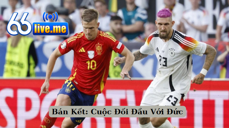 Bán Kết: Cuộc Đối Đầu Với Đức