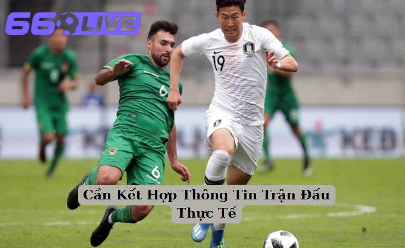 Cần Kết Hợp Thông Tin Trận Đấu Thực Tế