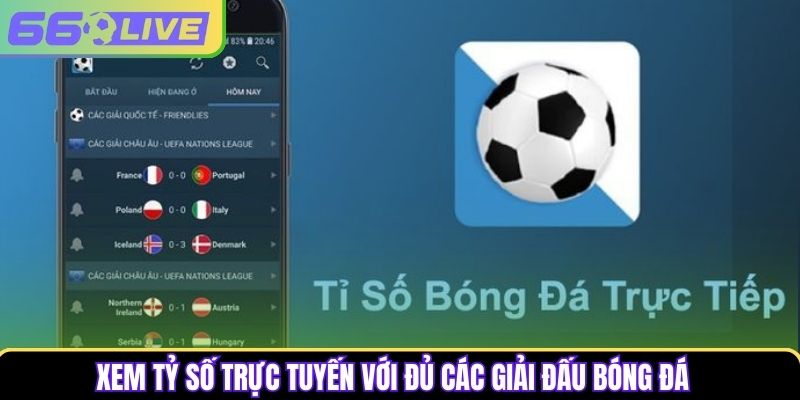 Xem tỷ số trực tuyến với đủ các giải đấu bóng đá Xem tỷ số trực tuyến với đủ các giải đấu bóng đá